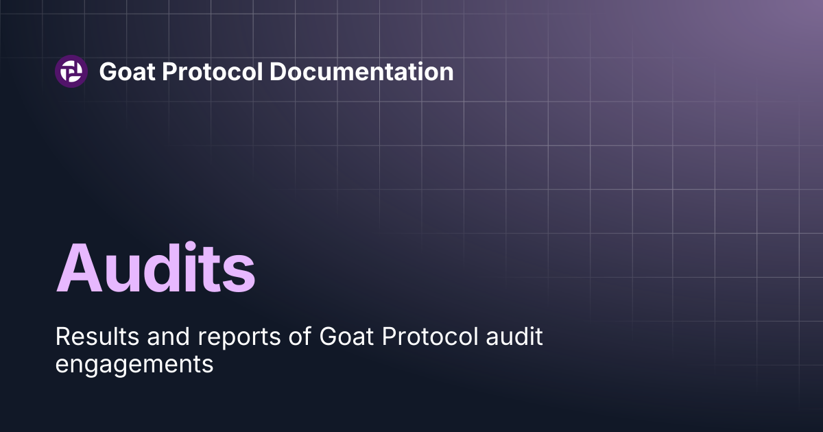 Audits | Goat Protocol Documentation